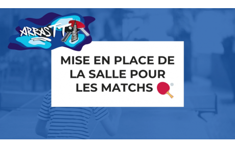 Mise en place de la salle avant les matchs
